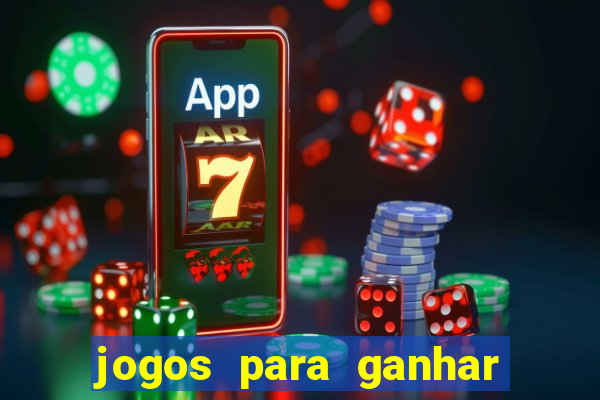 jogos para ganhar dinheiro rapido